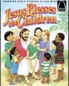 Jesus Blesses the Children - Arch Books