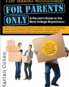 The Naked Roommate: For Parents Only: A Parent's Guide to the New College Experience: Calling, Not Calling, Packing, Preparing, Problems, Roommates, ... Matters when Your Child Goes to College