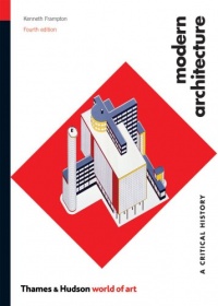 Modern Architecture: A Critical History (Fourth Edition)  (World of Art)