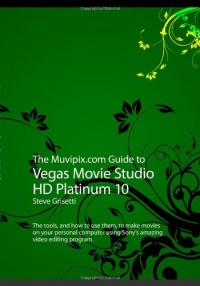 The Muvipix.com Guide to Vegas Movie Studio HD Platinum 10