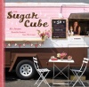 The Sugar Cube: 50 Deliciously Twisted Treats from the Sweetest Little Food Cart on the Planet