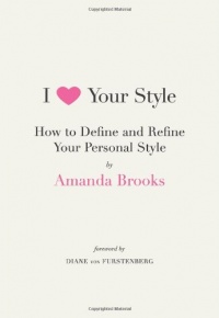 I Love Your Style: How to Define and Refine Your Personal Style