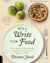 Will Write for Food: The Complete Guide to Writing Cookbooks, Blogs, Reviews, Memoir, and More (Will Write for Food: The Complete Guide to Writing Blogs,)