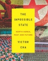 The Impossible State: North Korea, Past and Future