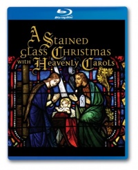 A Stained Glass Christmas With Heavenly Carols [Blu-ray]