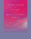 Interviewing in Action in a Multicultural World (Book Only)