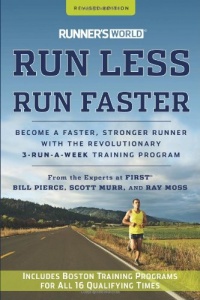 Runner's World Run Less, Run Faster, Revised Edition: Become a Faster, Stronger Runner with the Revolutionary 3-Run-a-Week Training Program