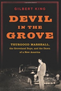 Devil in the Grove: Thurgood Marshall, the Groveland Boys, and the Dawn of a New America