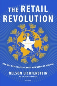 The Retail Revolution: How Wal-Mart Created a Brave New World of Business