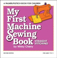 My First Machine Sewing Book: Straight Stitching (My First Sewing Book Kit series)