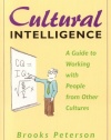 Cultural Intelligence: A Guide to Working with People from Other Cultures