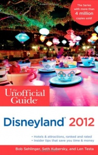 The Unofficial Guide to Disneyland 2012 (Unofficial Guides)