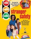 The Safe Side - Stranger Safety: Hot Tips To Keep Cool Kids Safe With People They Don't Know And Kinda Know