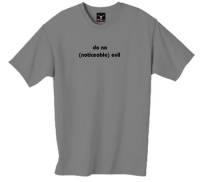 do no (noticeable) evil 100% Cotton Unisex Tee with funny Beware of the Geek Joke Text