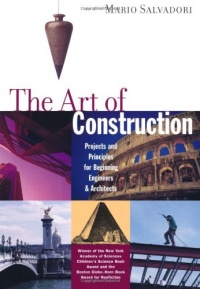 The Art of Construction: Projects and Principles for Beginning Engineers & Architects