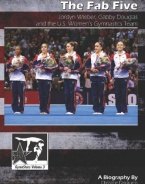 The Fab Five: Jordyn Wieber, Gabby Douglas, and the U.S. Women's Gymnastics Team: GymnStars Volume 3