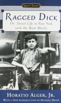 Ragged Dick: Or, Street Life in New York with the Boot Blacks (Signet Classics)