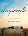 Desperate: Hope for the Mom Who Needs to Breathe