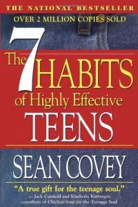 The 7 Habits of Highly Effective Teens: The Ultimate Teenage Success Guide