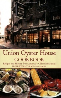 Union Oyster House Cookbook: Recipes and History from America's Oldest Restaurant