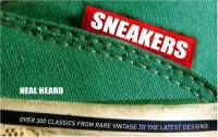 Sneakers (Special Limited Edition): Over 300 Classics From Rare Vintage to the Latest Designs