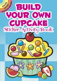 Build Your Own Cupcake Sticker Activity Book (Dover Little Activity Books) (English and English Edition)