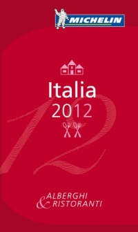 MICHELIN Guide Italia 2012: Hotels & Restaurants (Michelin Red Guide Italia (Italy): Hotels & Restaurants (Italian)) (Italian Edition)