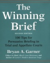 The Winning Brief: 100 Tips for Persuasive Briefing in Trial and Appellate Courts