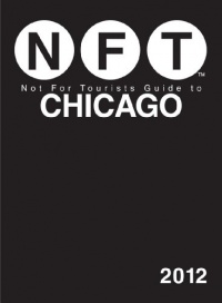 Not For Tourists Guide to Chicago: 2012