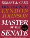 Master Of The Senate: The Years of Lyndon Johnson