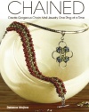 Chained: Create Gorgeous Chain Mail Jewelry One Ring at a Time