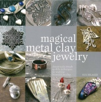 Magical Metal Clay Jewelry