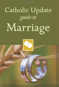 Catholic Update Guide to Marriage (Catholic Update Guides)