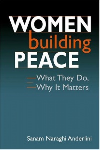 Women Building Peace: What They Do, Why It Matters