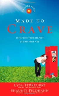 Made to Crave for Young Women: Satisfying Your Deepest Desires with God