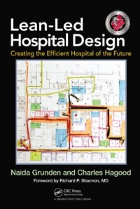 Lean-Led Hospital Design: Creating the Efficient Hospital of the Future