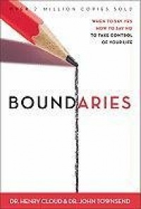 Boundaries: When to Say YES, When to Say NO, To Take Control of Your Life