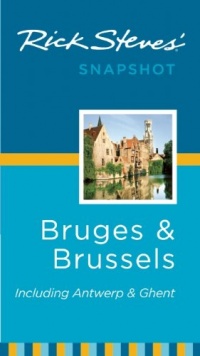 Rick Steves' Snapshot Bruges and Brussels: Including Antwerp & Ghent