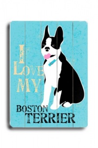 Love My Boston Terrier 12x16 Limited-Edition Artistic Planked Wood Sign