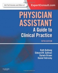 Physician Assistant: A Guide to Clinical Practice: Expert Consult - Online and Print, 5e (In Focus)