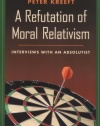 A Refutation of Moral Relativism: Interviews with an Absolutist