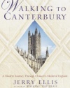 Walking to Canterbury: A Modern Journey Through Chaucer's Medieval England