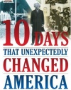 10 Days That Unexpectedly Changed America (History Channel Presents)