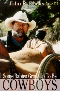 Some Babies Grow Up to be Cowboys: A Collection of Articles and Essays (Western Life)