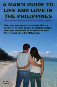 A Man's Guide to Life and Love in the Philippines