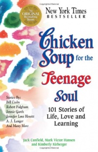 Chicken Soup for the Teenage Soul: 101 Stories of Life, Love and Learning (Chicken Soup for the Soul)