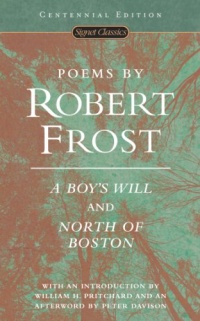 Poems by Robert Frost (Centennial Edition): A Boy's Will and North of Boston (Signet Classics)