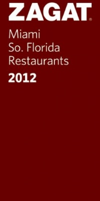 2012 Miami Restaurants (ZAGAT Restaurant Guides)