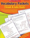 Vocabulary Packets: Greek & Latin Roots: Ready-to-Go Learning Packets That Teach 40 Key Roots and Help Students Unlock the Meaning of Dozens and Dozens of Must-Know Vocabulary Words