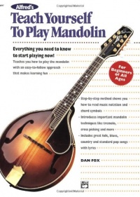 Alfred's Teach Yourself to Play Mandolin: Everything You Need to Know to Start Playing Now!